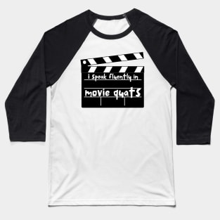 I Speak Fluently In Movie Quotes Baseball T-Shirt